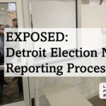 EXPOSED: Detroit Election Night Reporting Process